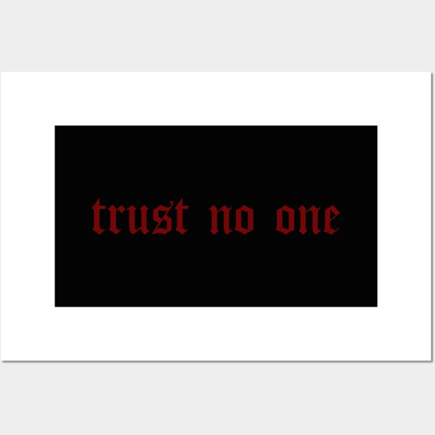 Trust no one Wall Art by SashaRusso